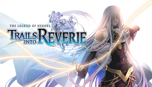 The Legend of Heroes: Trails into Reverie Arrives July 7th