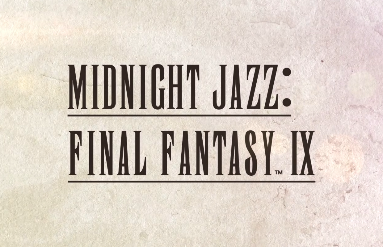 Midnight Jazz: Final Fantasy IX Album Digitally Available Now